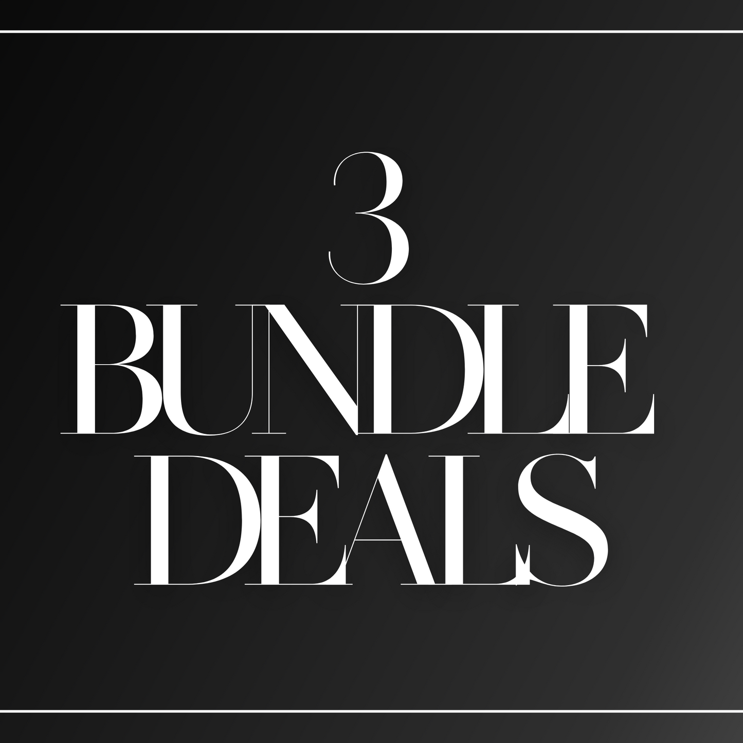 3 BUNDLE DEALS